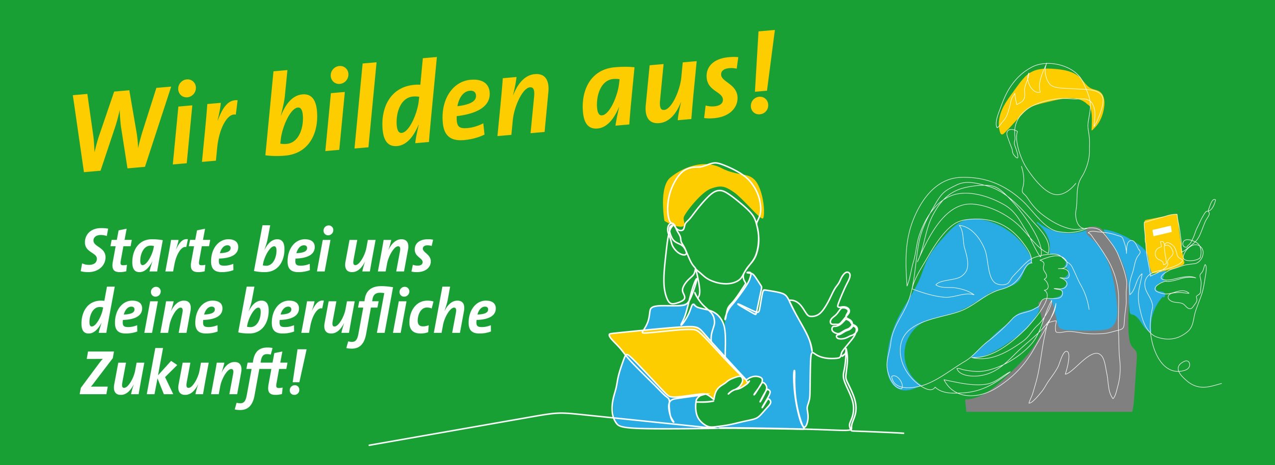 grün - Schriftzug - wir bilden aus Starte bei uns deine berufliche Zukunft